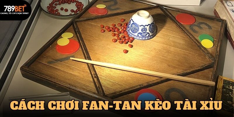 Fan-Tan là một game phổ biến và dễ chơi 