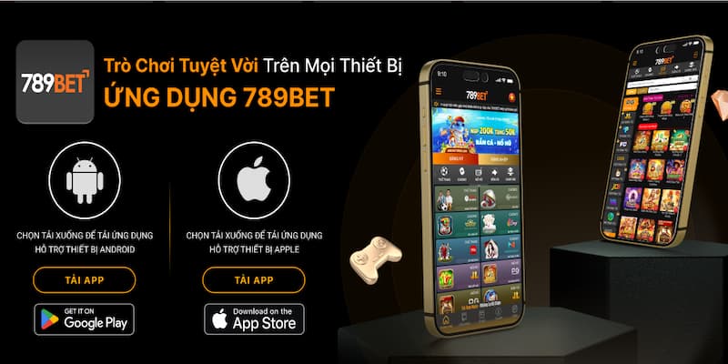 Cách Tải App 789bet - Đưa Tới Trải Nghiệm Cá Cược Ấn Tượng