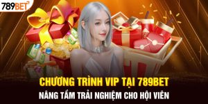 Chương Trình VIP Tại 789BET Nâng Tầm Trải Nghiệm Cho Hội Viên