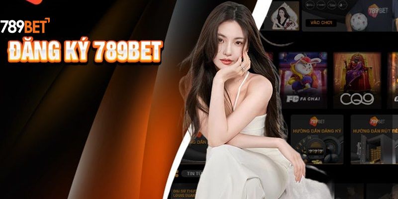 Đăng ký 789BET nhanh gọn chỉ trong 3 bước