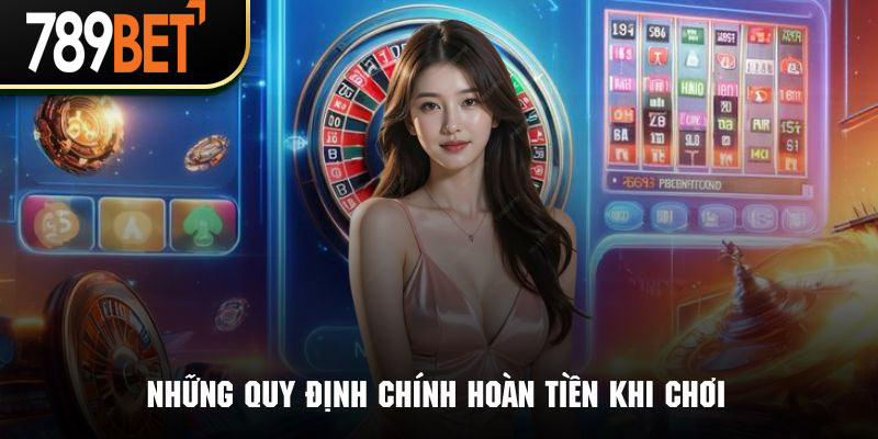 Hoàn Tiền Khi Chơi 789WIN - Khuyến Mãi Hoàn Trả Bất Tận