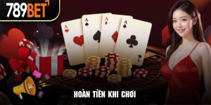 Hoàn Tiền Khi Chơi 789Bet - Khuyến Mãi Hoàn Trả Bất Tận