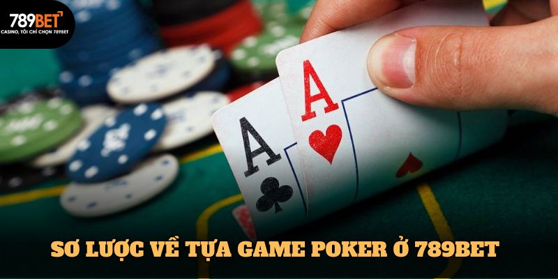 Hướng Dẫn Chơi Poker Chuyên Nghiệp Từ 789BET