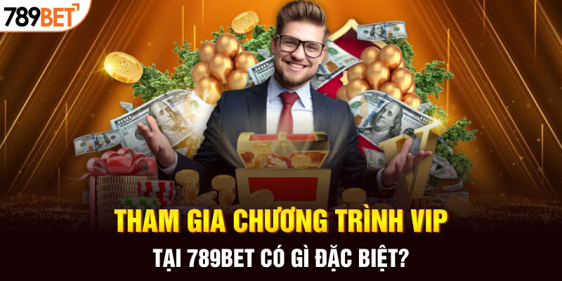 Chương Trình VIP Tại 789BET Nâng Tầm Trải Nghiệm Cho Hội Viên