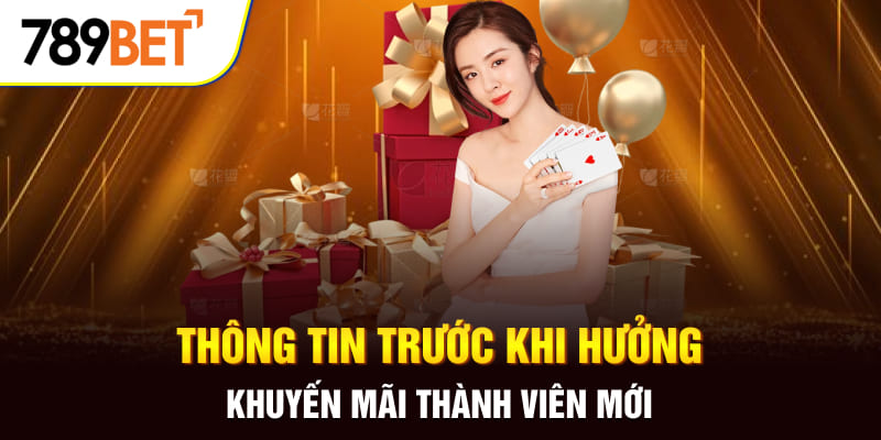 Khuyến Mãi Thành Viên Mới Cực Hấp Dẫn Đang Chờ Bạn Ở 789BET